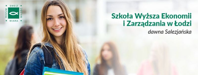 Trwa rekrutacja w Szkole Wyższej Ekonomii i Zarządzania w Łodzi