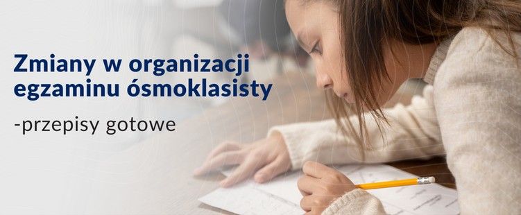 Zmiany w egzaminie ósmoklasisty – nowe przepisy wchodzą w życie