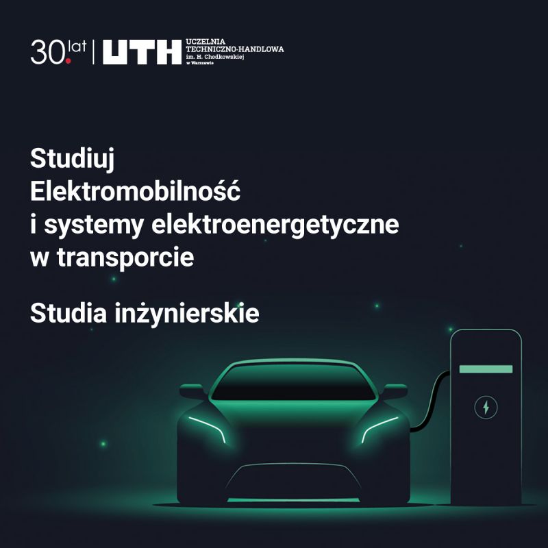 Elektromobilność i systemy elektroenergetyczne w transporcie - nowa specjalność na transporcie w UTH