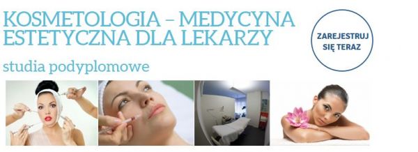 Kosmetologia - medycyna estetyczna dla lekarzy - studia podyplomowe w KWSPZ