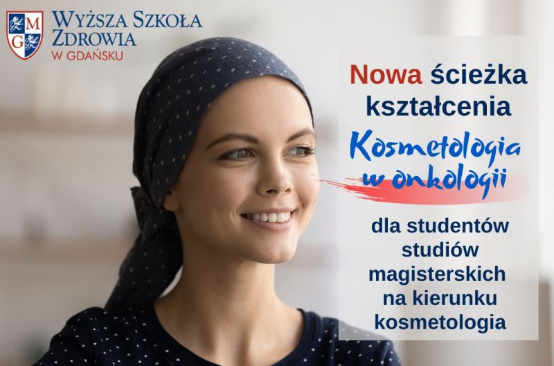 Kosmetologia w onkologii - nowa ścieżka kształcenia na Kosmetologii II stopnia w WSZ w Gdańsku